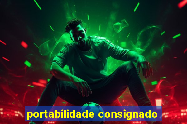 portabilidade consignado